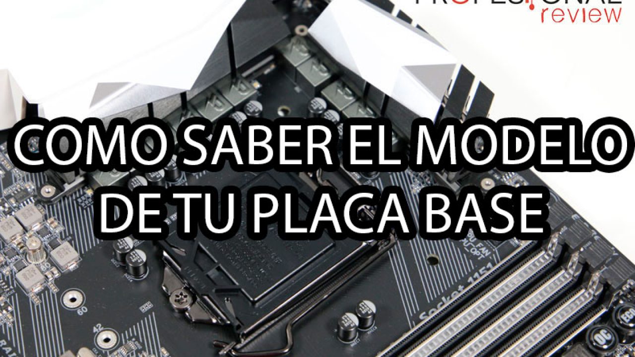 ¿Cómo saber cuál es mi placa base?